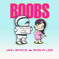 Yan Space & Sasha Lee - BOOBS