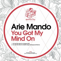 01 - Arie Mando - You Got My Mind On (Original Mix) [Smashing Trax]