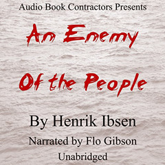 FREE EPUB 📃 An Enemy of the People by  Henrik Ibsen,Flo Gibson,LLC Audio Book Contra
