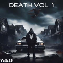 Death Vol. 1 (feat-Yellz25)