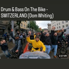 06/24 Dom Whiting, SWITZERLAND -Drum & Bass On The Bike