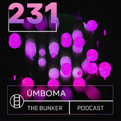 The Bunker Podcast 231: Ūmboma