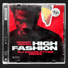 High Fashion, Roddy Ricch - (DJScarlett88 Remix - Dirty)
