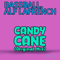 Bassball, Alf LaFrench . CANDY CANE (Original Mix)