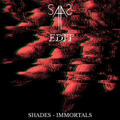 Shades - Immortals (SAAS Edit)
