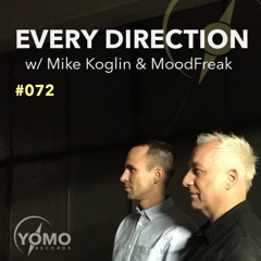 Every Direction 072 with Mike Koglin & MoodFreak - YOMO Special
