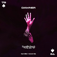 DAWNER - Nothing