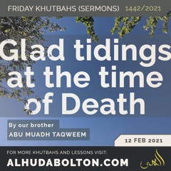 Khutbah: Glad Tidings At The Time Of Death