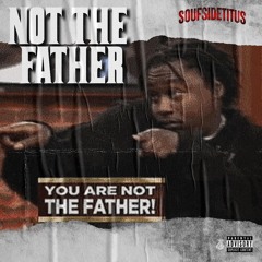 Not The Father x SoufSideTitus