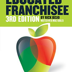 GET EBOOK 📍 The Educated Franchisee: Find the Right Franchise for You, 3rd Edition b