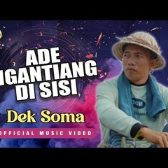DEK SOMA - ADE  NGANTIANG DISISI - DJ KEYSAN NRC RimeX 2023