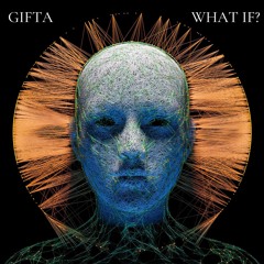 Gifta - What If (Free Download)