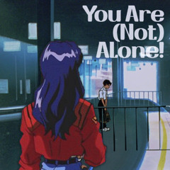 You Are (Not) Alone!