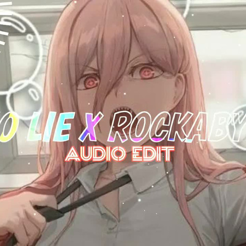 NO LIE x ROCKABYE - Sean paul & Clean Bandit EDIT AUDIO