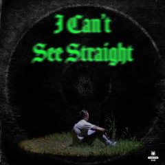 I Can't See Straight Prod. Taurs x Thislandis