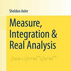 [VIEW] PDF 📘 Measure, Integration & Real Analysis (Graduate Texts in Mathematics, 28