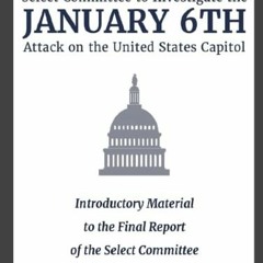 [READ] [EPUB KINDLE PDF EBOOK] Report of the Select Committee January 6th House Commi