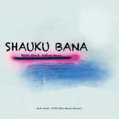 Basti Grub, OTXX feat. Sofiya Nzau Shauku Bana (Afro-House version (Streaming)