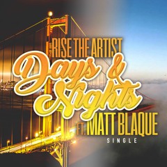 Days & Nights (featuring Matt Blaque)