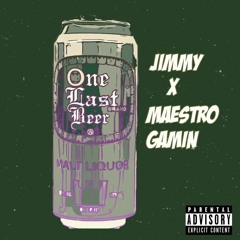 One Last Beer feat. Maestro Gamin