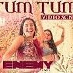 TumTum-Video Song Enemy