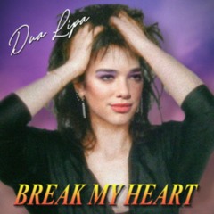 Dua Lipa - Break My Heart (80s remix)