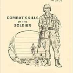 [Free] EPUB 📝 Combat Skills of the Soldier: FM 21-75 by Headquarters Department of t
