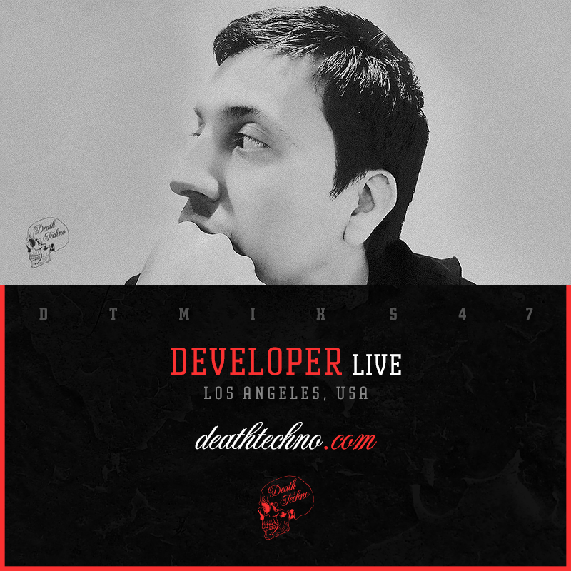 DTMIXS47 – Developer LIVE [Los Angeles, USA]