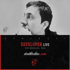 DTMIXS47 - Developer LIVE [Los Angeles, USA]