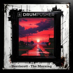 Derriscott - The Morning [DP Framed Free Download]
