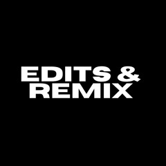 edits & remix