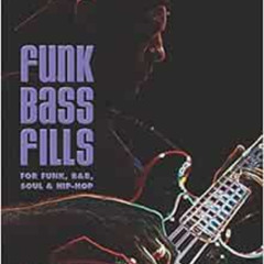 [FREE] EBOOK 📪 Funk Bass Fills: For Funk, R&B, Soul & Hip-Hop by Anthony Vitti EPUB