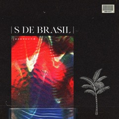 "S" De Brazil (EP  5k Gift )