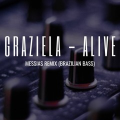 Graziella - Alive (Messias Remix E Gleydson Ruan) Brazilian Bass