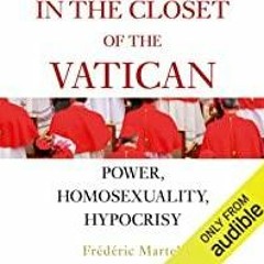 ((Read PDF) In the Closet of the Vatican: Power, Homosexuality, Hypocrisy