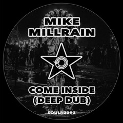 Mike Millrain - Come Inside (Deep Dub) [SOULR0093]