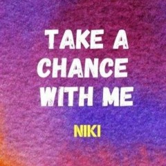 Take A Chance With Me - Odik ™ Prvw