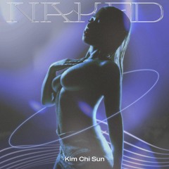 Kim Chi Sun - Naked | English Version