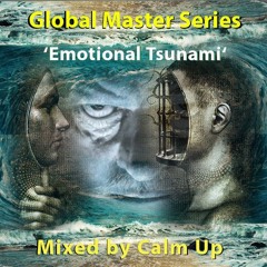 Global Master Series - 'Emotional Tsunami' Mixed By Calm Up