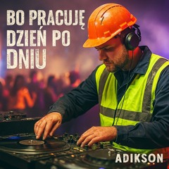 Bo pracuję dzień po dniu