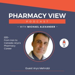 Ep 85 From Iran to Canada: Aryo's Pharmacy Career