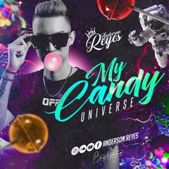 My Candy Universe X Anderson Reyes (LIVE SET) 🍭🍭🍭