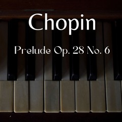 Chopin - 24 Preludes, Op. 28 No. 6 In B Minor