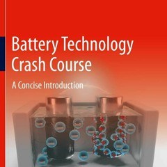 ⚡ PDF ⚡ Battery Technology Crash Course: A Concise Introduction kindle