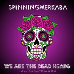 We Are The Dead Heads (Remix Featuring Joe Bone)