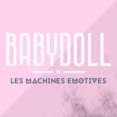 BABYDOLL x L!LY (Les Machines Émotives - EmotMachines) 15-11-2024