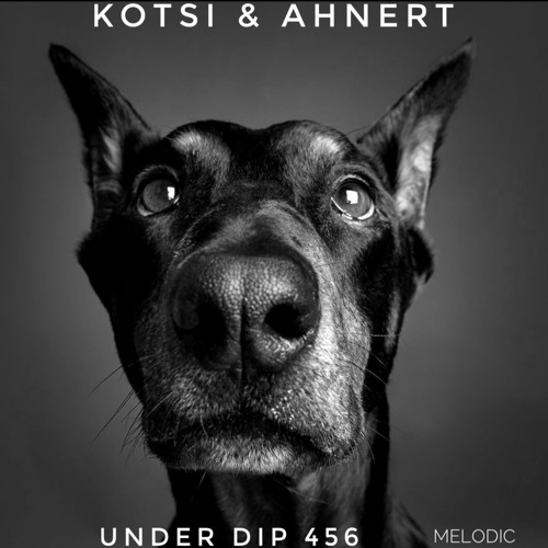 K&A UNDER DIP EP. 456 Melodic House & Techno 123 Bpm