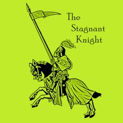 The Stagnant Knight