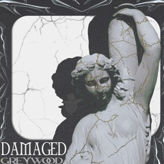 Greywood - Damaged