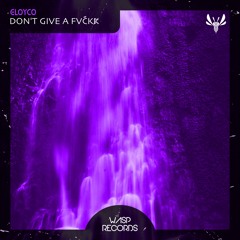 Eloyco - Don't Give A Fvckk (Original Mix) ★ OUT NOW ON BEATPORT ★